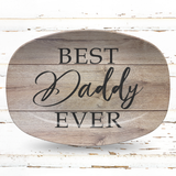 Best Dad Ever Personalized Platter