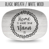 Home Is Where Your Mom Is ~ Mother's Day Personalized Custom Platter