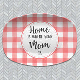 Mother's Day Buffalo Plaid Personalized Platter | Best Mom Ever | Home Is Where Mom Is | Gift for Mom or Grandma