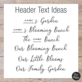 header text ideas, grandma&#39;s garden, mimi&#39;s blooming bunch, The Smith Bunch, Our blooming bunch, our little blooms, our family garden