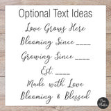 optional text ideas for bottom: love grows here, blooming since, growing since, est, made with love, blooming & blessed